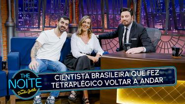Entrevista com Bruno e Dra&period; Tatiana Sampaio&comma; a cientista que fez tetrapl&eacute;gico andar &lpar;The Noite 01&sol;10&sol;25&rpar;