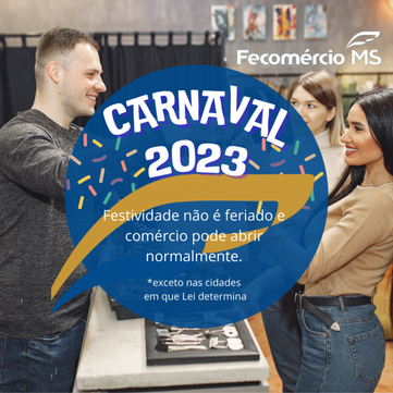 Fecom&eacute;rcio refor&ccedil;a que Carnaval n&atilde;o &eacute; feriado e com&eacute;rcio abre normalmente
