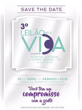 3&deg; Leil&atilde;o pela Vida em prol do Hospital do C&acirc;ncer de Campo Grande ser&aacute; realizado dia 29 de abril em Figueir&atilde;o